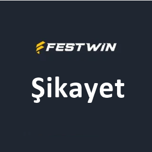 Festwin Şikayet